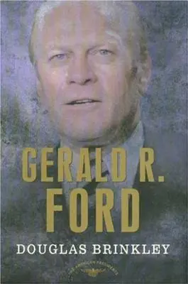 Gerald R. Ford: G. R.: Americkí prezidenti: R. Ford Ford: 38. prezident, 1974-1977 - Gerald R. Ford: The American Presidents Series: The 38th President, 1974-1977