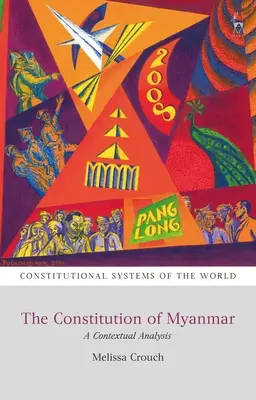 Ústava Mjanmarska: Mjanmarsko (Mjanmarsko): Kontextuálna analýza - The Constitution of Myanmar: A Contextual Analysis