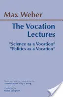 Prednášky o povolaní - „Veda ako povolanie“; „Politika ako povolanie“ - Vocation Lectures - 