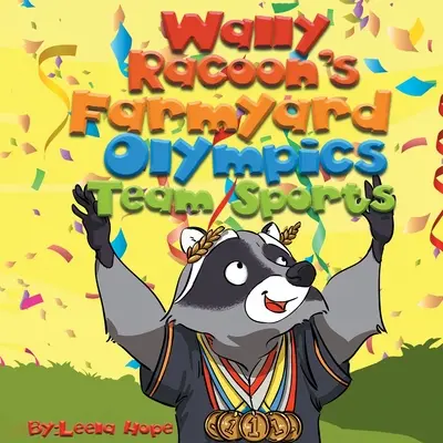 Olympiáda na dvore Wallyho Mývala Tímové športy - Wally Raccoon's Farmyard Olympics Team Sports