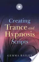 Tvorba tranzu a hypnotických scenárov - Creating Trance and Hypnosis Scripts