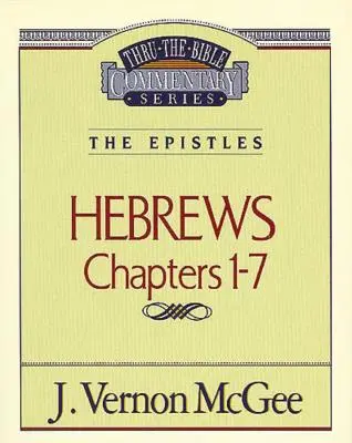 Thru the Bible Vol. 51: The Epistles (Hebrews 1-7), 51