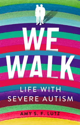 Kráčame: Život s ťažkým autizmom - We Walk: Life with Severe Autism