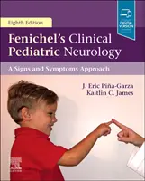 Fenichelova klinická detská neurológia: Prístup založený na príznakoch a symptómoch - Fenichel's Clinical Pediatric Neurology: A Signs and Symptoms Approach