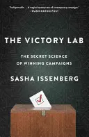 Laboratórium víťazstva: Tajná veda o víťazných kampaniach - The Victory Lab: The Secret Science of Winning Campaigns