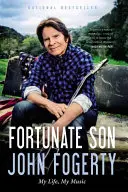 Šťastný syn: Môj život, moja hudba - Fortunate Son: My Life, My Music