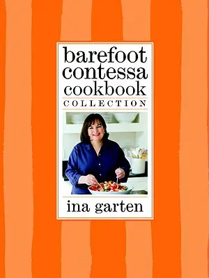 Kolekcia kuchárskych kníh Barefoot Contessa: Barefoot Contessa Cookbook, Barefoot Contessa Parties! a Barefoot Contessa Family Style - Barefoot Contessa Cookbook Collection: The Barefoot Contessa Cookbook, Barefoot Contessa Parties!, and Barefoot Contessa Family Style