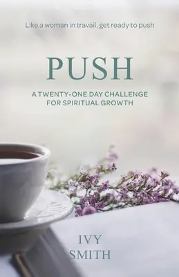 Push: Dvadsaťjedendňová výzva pre duchovný rast - Push: A Twenty-One Day Challenge for Spiritual Growth