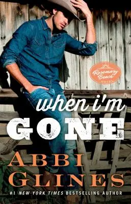 When I'm Gone, 11: A Rosemary Beach Novel
