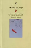 David Hare hrá 2 - Fanshen; Mapa sveta; Saigon; Zátoka v Nice; Tajné vytrženie - David Hare Plays 2 - Fanshen; A Map of the World; Saigon; The Bay at Nice; The Secret Rapture