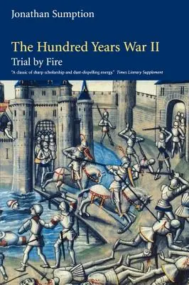 Storočná vojna, 2. diel: Skúška ohňom - The Hundred Years War, Volume 2: Trial by Fire