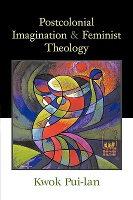 Postkoloniálna imaginácia a feministická teológia - Postcolonial Imagination & Feminist Theology