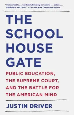 Školská brána: Brána verejného vzdelávania, Najvyšší súd a boj o americkú myseľ - The Schoolhouse Gate: Public Education, the Supreme Court, and the Battle for the American Mind
