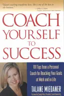 Tréningom k úspechu, revidované a aktualizované vydanie - Coach Yourself to Success, Revised and Updated Edition