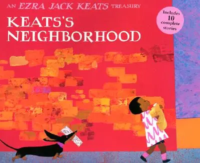 Keatsovo susedstvo: Ezra Jack Keats Treasury - Keats's Neighborhood: An Ezra Jack Keats Treasury