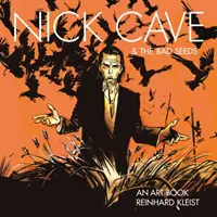 Nick Cave & the Bad Seeds: Kniha o umení - Nick Cave & the Bad Seeds: An Art Book
