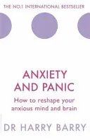Úzkosť a panika: Ako pretvoriť svoju úzkostnú myseľ a mozog - Anxiety and Panic: How to Reshape Your Anxious Mind and Brain