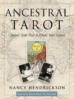 Ancestral Tarot: Odhaľte svoju minulosť a naplánujte si budúcnosť - Ancestral Tarot: Uncover Your Past and Chart Your Future