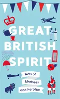 Veľký britský duch - skutky láskavosti a hrdinstva - Great British Spirit - Acts of kindness and heroism