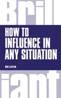 Ako ovplyvňovať v každej situácii - How to Influence in any situation
