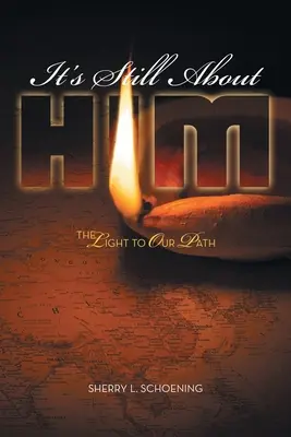Stále je to o ňom: Svetlo na našej ceste - It's Still About Him: The Light to Our Path