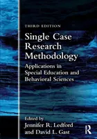 Metodológia výskumu jedného prípadu: Metódy výskumu: aplikácie v špeciálnej pedagogike a behaviorálnych vedách - Single Case Research Methodology: Applications in Special Education and Behavioral Sciences