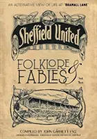 Folklór a bájky II - Alternatívny pohľad na Sheffield United - Folklore and Fables II - An alternative look at Sheffield United
