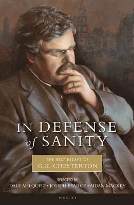 Na obranu zdravého rozumu: Chestertona: najlepšie eseje G. K. Chestertona - In Defense of Sanity: The Best Essays of G.K. Chesterton