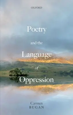 Poézia a jazyk útlaku: Eseje o politike a poetike - Poetry and the Language of Oppression: Essays on Politics and Poetics