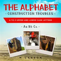 Problémy s konštrukciou abecedy: A až Z Veľké a malé písmená - The Alphabet Construction Troubles: A to Z Upper and Lower Case Letters