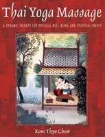 Thajská jogová masáž - jemná terapia pre fyzickú pohodu a duchovnú energiu - Thai Yoga Massage - A Gentle Therapy for Physical Well-Being and Spiritual Energy