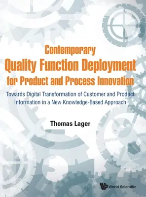 Súčasné zavádzanie funkcií kvality pre inovácie výrobkov a procesov: Na ceste k digitálnej transformácii informácií o zákazníkoch a výrobkoch v N - Contemporary Quality Function Deployment for Product and Process Innovation: Towards Digital Transformation of Customer and Product Information in a N