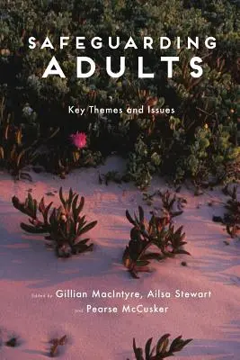 Ochrana dospelých: Kľúčové témy a problémy - Safeguarding Adults: Key Themes and Issues