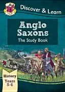 KS2 Objavuj a uč sa: Dejepis - Anglosasi - učebnica, 5. a 6. ročník - KS2 Discover & Learn: History - Anglo-Saxons Study Book, Year 5 & 6