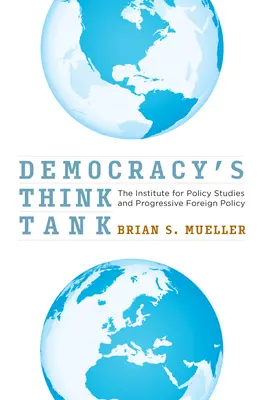 Think Tank demokracie: Inštitút pre politické štúdie a progresívna zahraničná politika - Democracy's Think Tank: The Institute for Policy Studies and Progressive Foreign Policy
