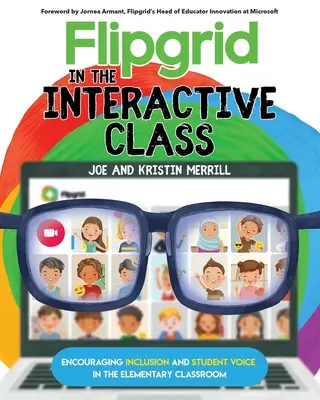 Flipgrid v interaktívnej triede: Podporovanie inklúzie a hlasu žiakov v triede na základnej škole - Flipgrid in the InterACTIVE Class: Encouraging Inclusion and Student Voice in the Elementary Classroom
