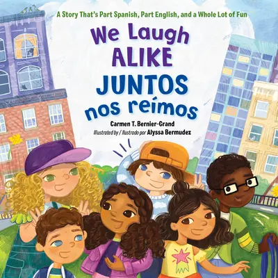 Sme si podobní / Juntos Nos Remos: Príbeh, ktorý je sčasti španielsky, sčasti anglicky a veľmi zábavný - We Laugh Alike / Juntos Nos Remos: A Story That's Part Spanish, Part English, and a Whole Lot of Fun