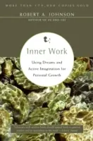 Vnútorná práca: Využívanie snov a aktívnej predstavivosti na osobný rast - Inner Work: Using Dreams and Active Imagination for Personal Growth