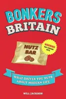 Šialená Británia - Čo vás vytáča na modernom živote - Bonkers Britain - What Drives You Nuts about Modern Life