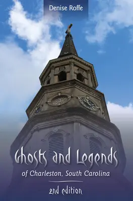 Duchovia a legendy mesta Charleston v Južnej Karolíne - Ghosts and Legends of Charleston, South Carolina
