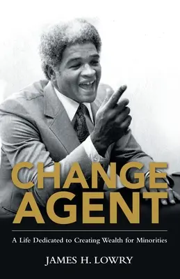 Agent zmeny: Život zasvätený vytváraniu bohatstva pre menšiny - Change Agent: A Life Dedicated to Creating Wealth for Minorities