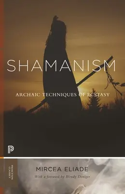 Šamanizmus: Archaické techniky extázy - Shamanism: Archaic Techniques of Ecstasy