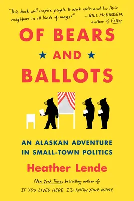 O medveďoch a hlasovacích lístkoch: Aljašské dobrodružstvo v malomestskej politike - Of Bears and Ballots: An Alaskan Adventure in Small-Town Politics