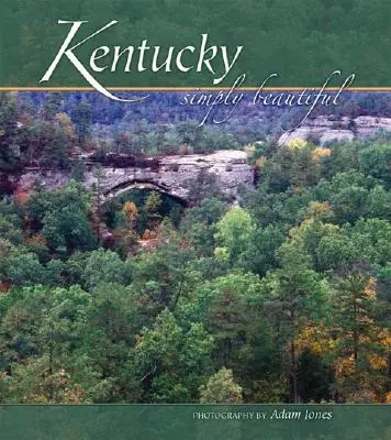 Kentucky jednoducho krásne - Kentucky Simply Beautiful