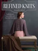 Rafinované úplety: Pletené odevy: sofistikované čipky, káble a aranské čipky - Refined Knits: Sophisticated Lace, Cable, and Aran Lace Knitwear