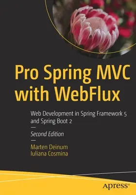 Pro Spring MVC s Webflux: Vývoj webových aplikácií v Spring Framework 5 a Spring Boot 2 - Pro Spring MVC with Webflux: Web Development in Spring Framework 5 and Spring Boot 2