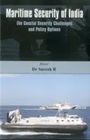 Námorná bezpečnosť Indie: The Coastal Security Challenges and Policy Options (Výzvy pobrežnej bezpečnosti a možnosti politiky) - Maritime Security of India: The Coastal Security Challenges and Policy Options
