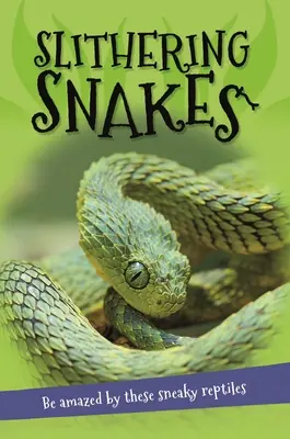 Všetko je to o... Šmýkajúce sa hady - It's All About... Slithering Snakes