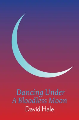 Tanec pod nekrvavým mesiacom - Dancing Under a Bloodless Moon
