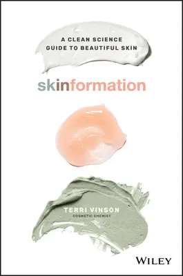 Skinformation: Príručka čistej vedy o krásnej pleti - Skinformation: A Clean Science Guide to Beautiful Skin